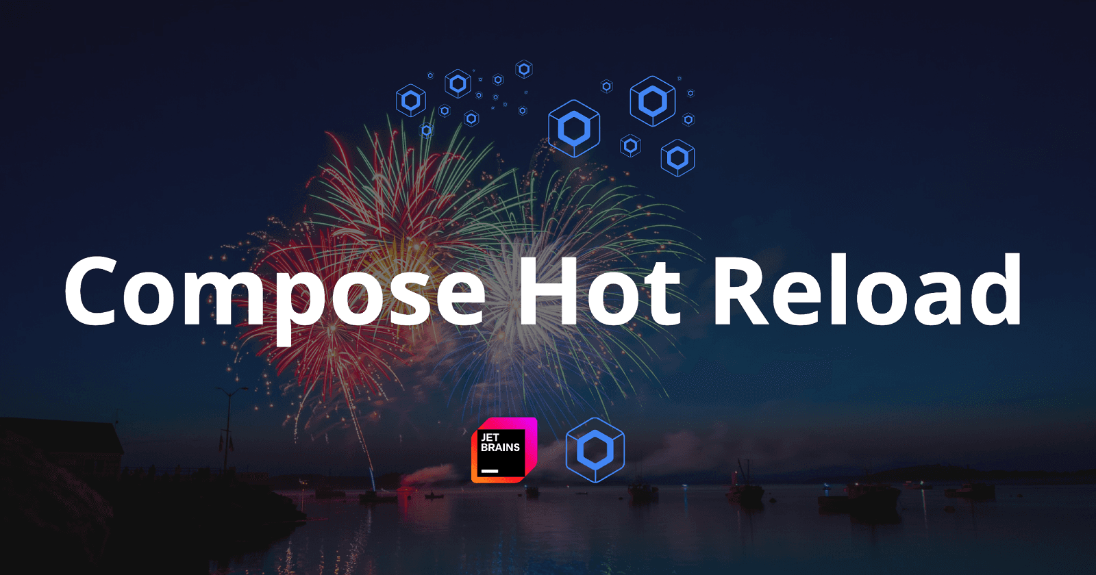 Say Hello to 'Compose Hot Reload' (Firework)